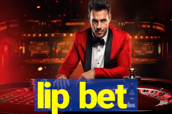 lip bet